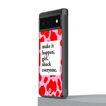 make it happen girl back phone cover | glass case for Google Pixel 6A