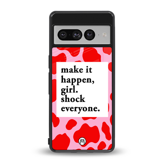 make it happen girl back phone cover | glass case for google pixel 7 pro