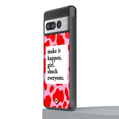 make it happen girl back phone cover | glass case for google pixel 7 pro