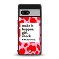 make it happen girl back phone cover | glass case for Google Pixel 7
