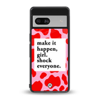 make it happen girl back phone cover | glass case for Google Pixel 7