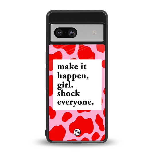 make it happen girl back phone cover | glass case for Google Pixel 7A