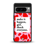 make it happen girl back phone cover | glass case for google pixel 8 pro
