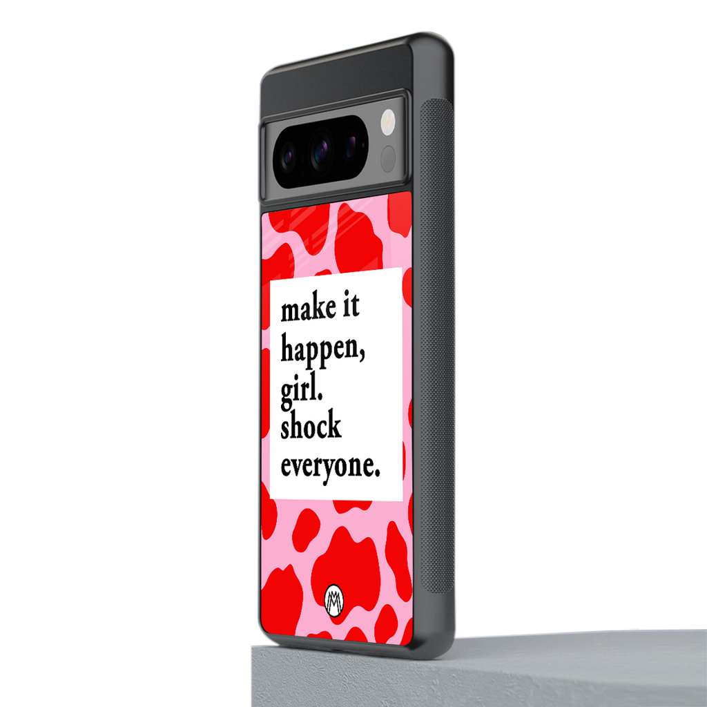 make it happen girl back phone cover | glass case for google pixel 8 pro