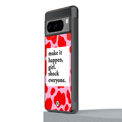 make it happen girl back phone cover | glass case for google pixel 8 pro