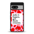 make it happen girl back phone cover | glass case for Google Pixel 8