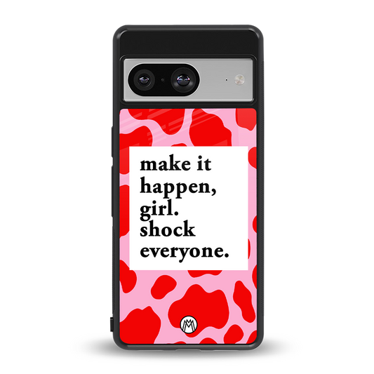 make it happen girl back phone cover | glass case for Google Pixel 8