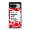 make it happen girl back phone cover | glass case for google pixel 9
