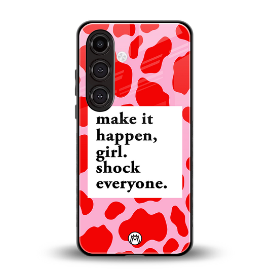 make it happen girl back phone cover | glass case for samsung galaxy s24 plus