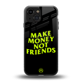 make money not friends back phone cover | glass case for iphone 13 mini
