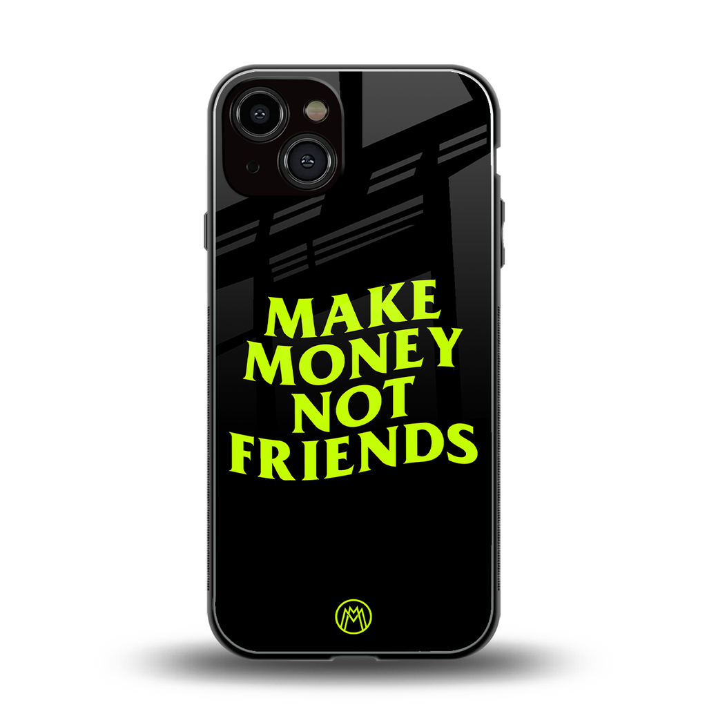 make money not friends back phone cover | glass case for iphone 13