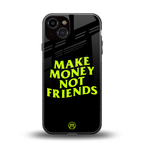 make money not friends back phone cover | glass case for iphone 13