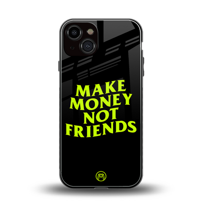 make money not friends back phone cover | glass case for iphone 13