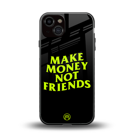 make money not friends back phone cover | glass case for iphone 13