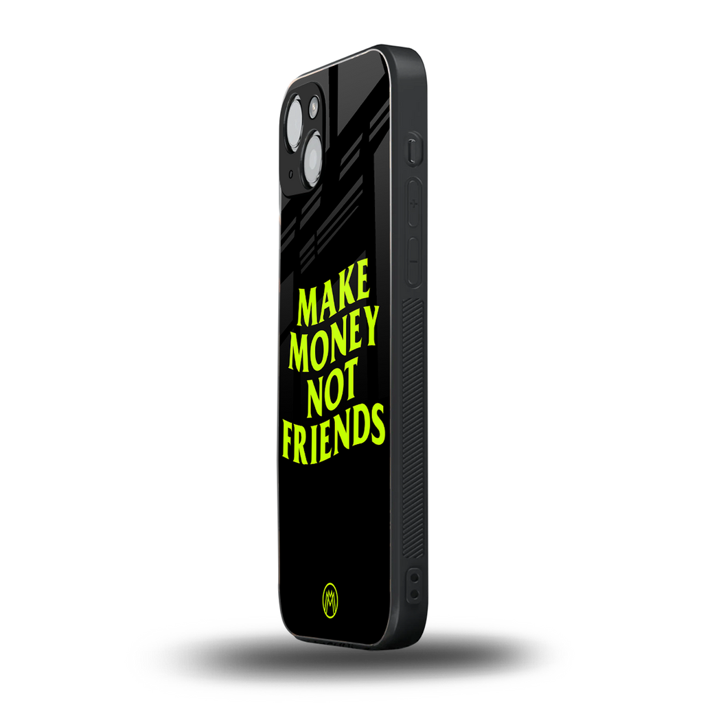 make money not friends back phone cover | glass case for iphone 14 plus
