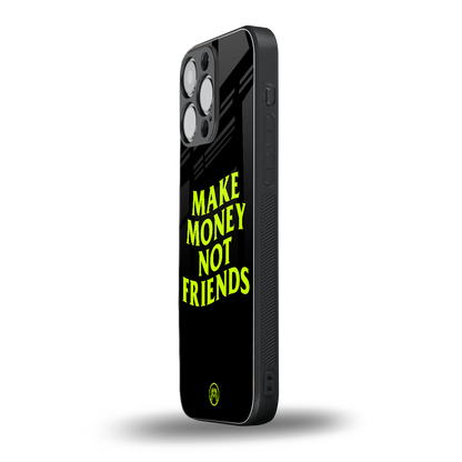 make money not friends back phone cover | glass case for iphone 14 pro max