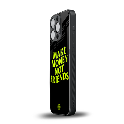 make money not friends back phone cover | glass case for iphone 14 pro