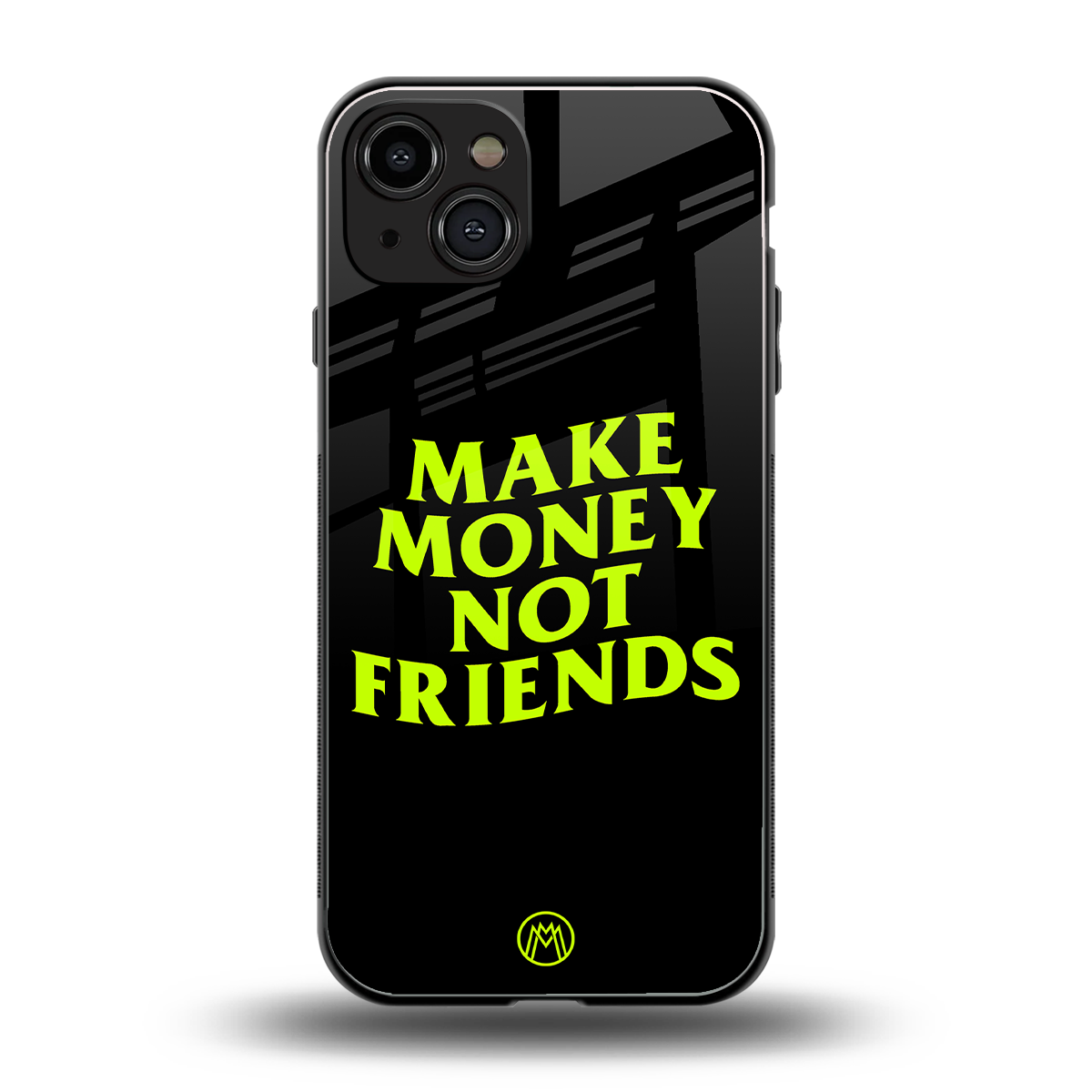 make money not friends back phone cover | glass case for iphone 15