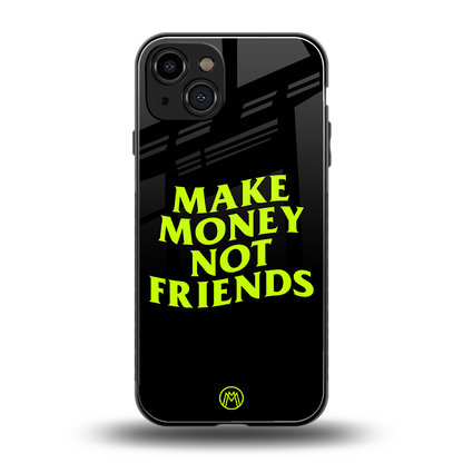 make money not friends back phone cover | glass case for iphone 15