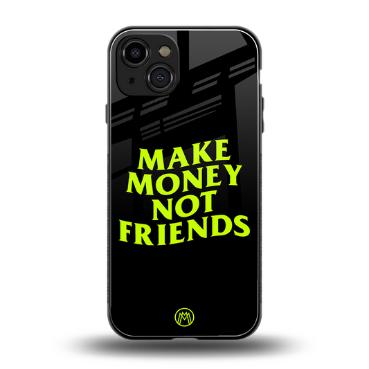 make money not friends back phone cover | glass case for iphone 14