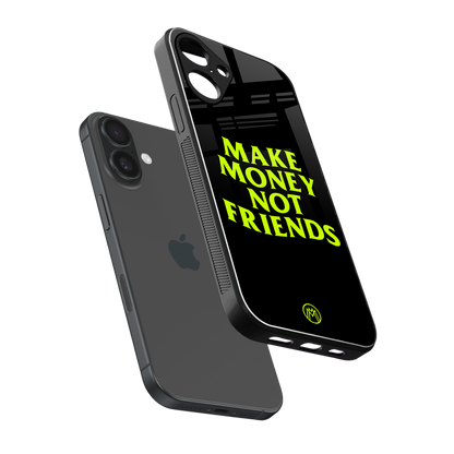 make money not friends back phone cover | glass case for iphone 16 plus