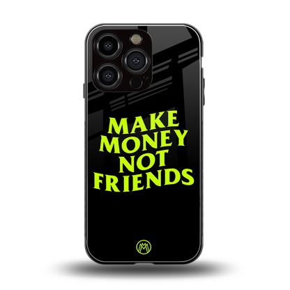 make money not friends back phone cover | glass case for iphone 16 pro