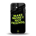 make money not friends back phone cover | glass case for iphone 16