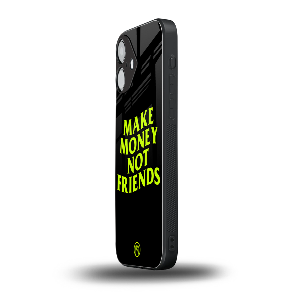 make money not friends back phone cover | glass case for iphone 16