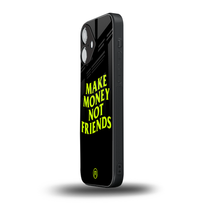 make money not friends back phone cover | glass case for iphone 16
