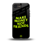 make money not friends back phone cover | glass case for iphone 16e