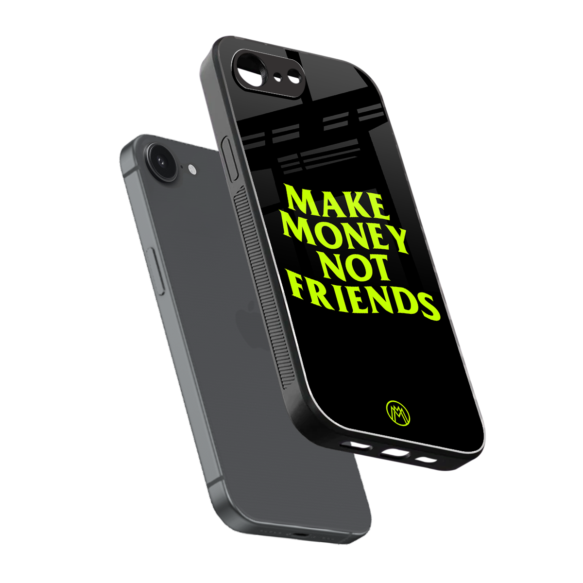 make money not friends back phone cover | glass case for iphone 16e