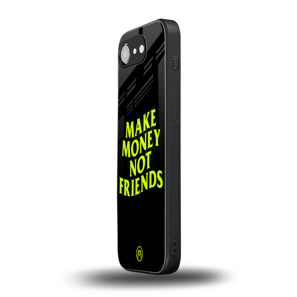 make money not friends back phone cover | glass case for iphone 16e