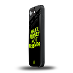 make money not friends back phone cover | glass case for iphone 16e