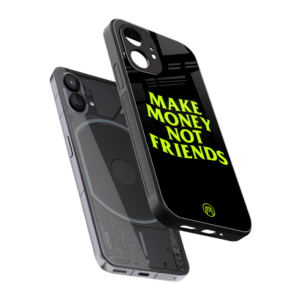 make money not friends back phone cover | glass case for nothing phone 1