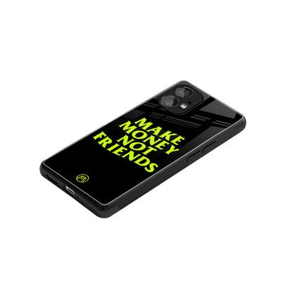 make money not friends back phone cover | glass case for nothing phone 1