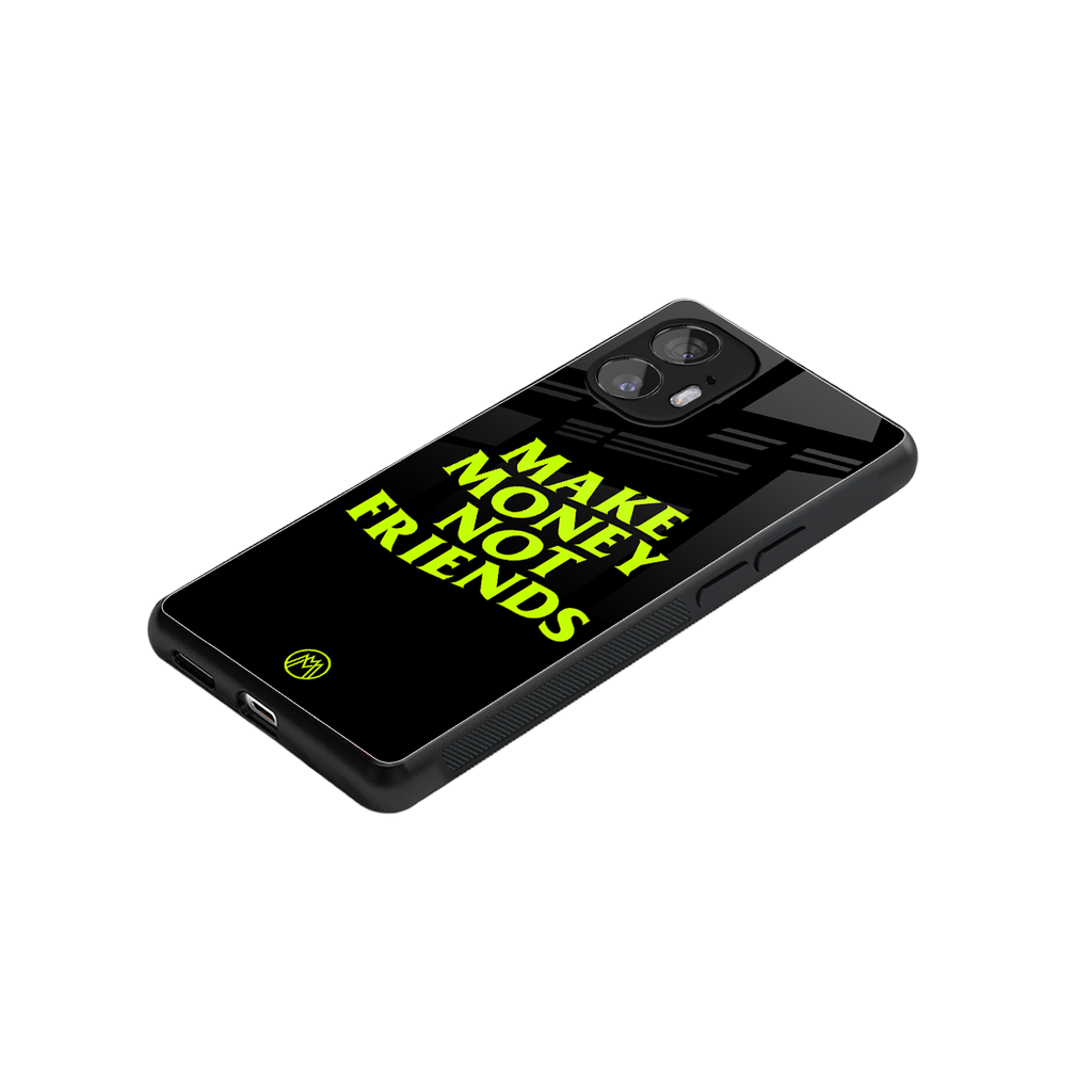 make money not friends back phone cover | glass case for nothing phone 2