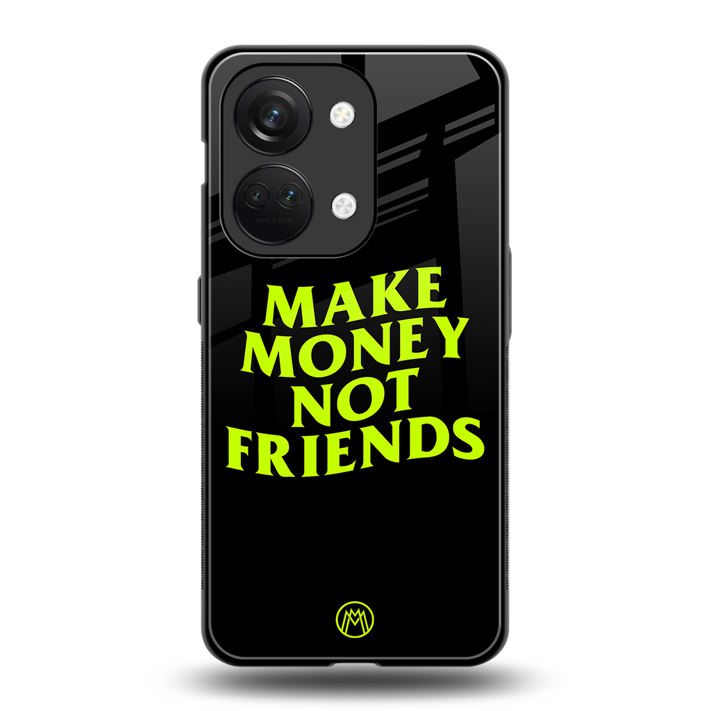 make money not friends back phone cover | glass case for oneplus nord 3