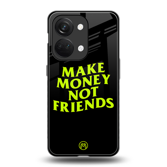 make money not friends back phone cover | glass case for oneplus nord 3