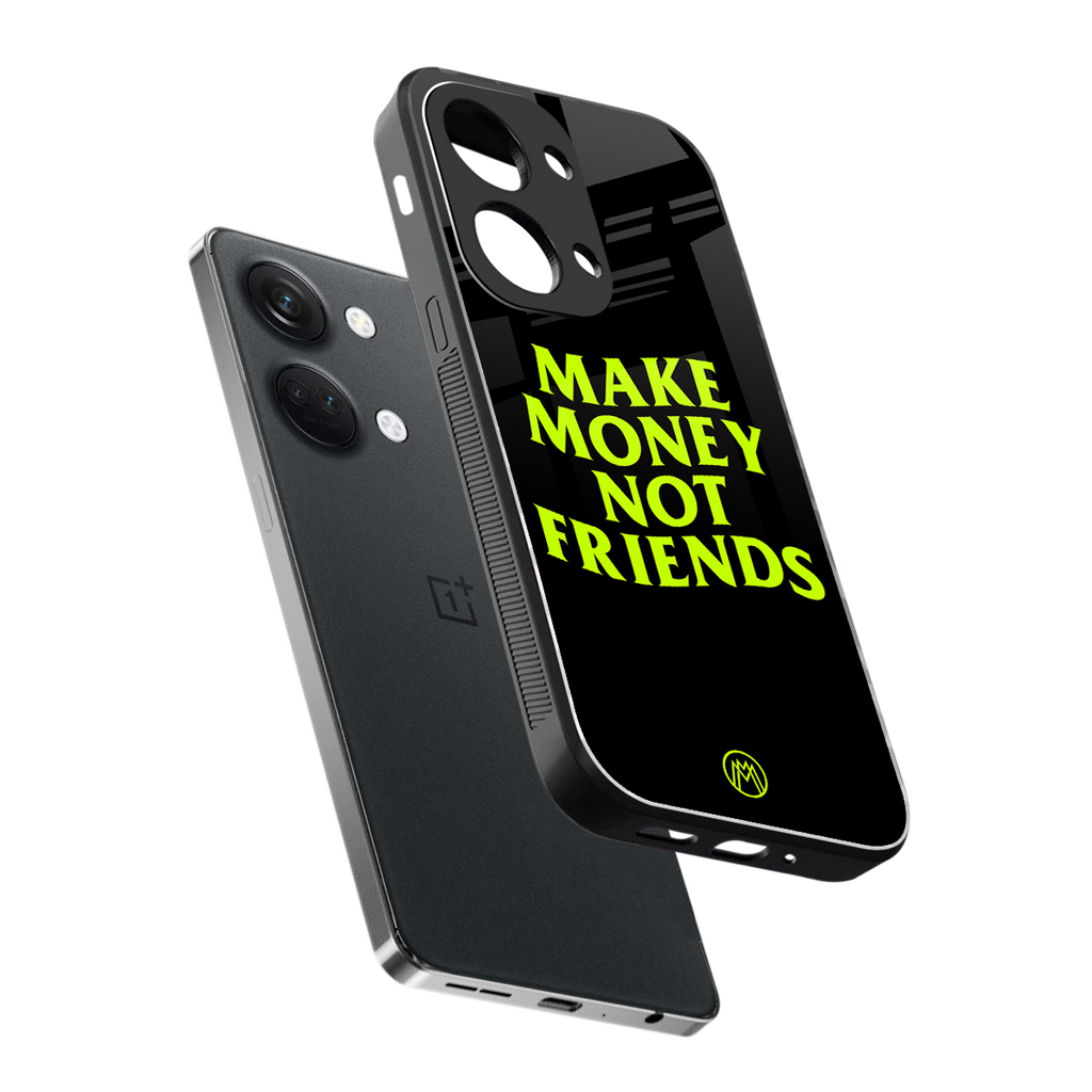 make money not friends back phone cover | glass case for oneplus nord 3
