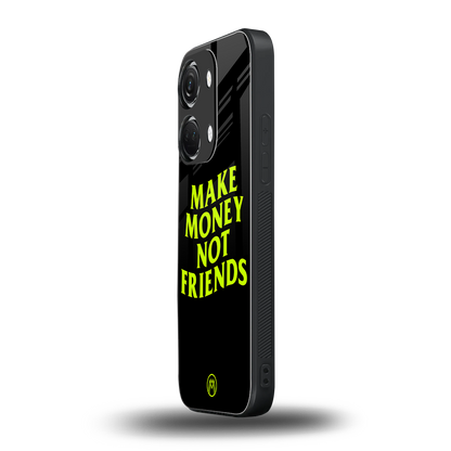 make money not friends back phone cover | glass case for oneplus nord 3