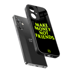 make money not friends back phone cover | glass case for oneplus nord ce 3