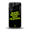 make money not friends back phone cover | glass case for oneplus nord ce 4 lite