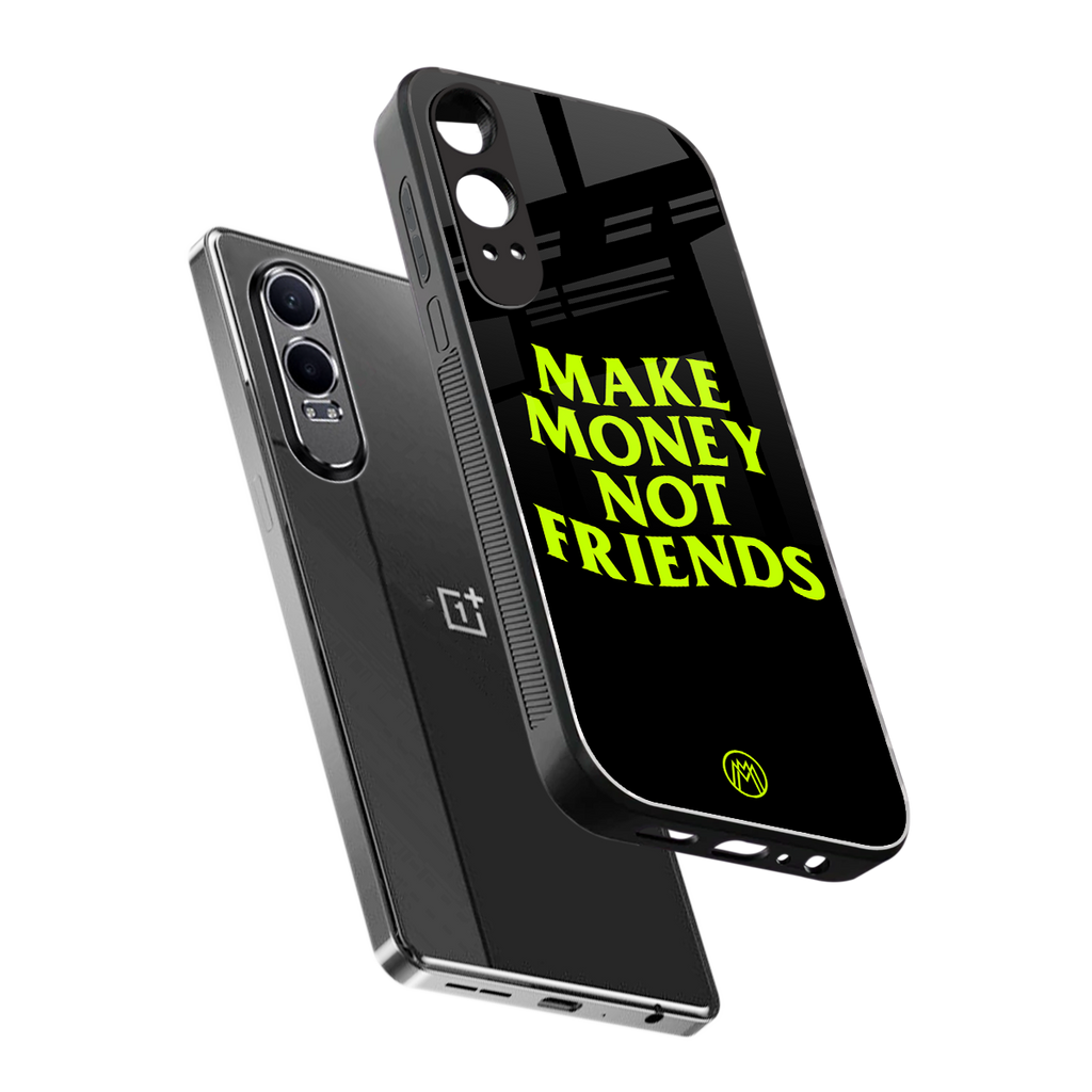 make money not friends back phone cover | glass case for oneplus nord ce 4 lite