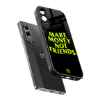 make money not friends back phone cover | glass case for oneplus nord ce 4 lite