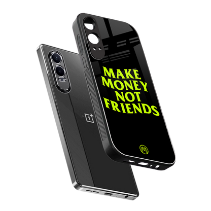 make money not friends back phone cover | glass case for oneplus nord ce 4 lite