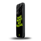 make money not friends back phone cover | glass case for oneplus nord ce 4 lite