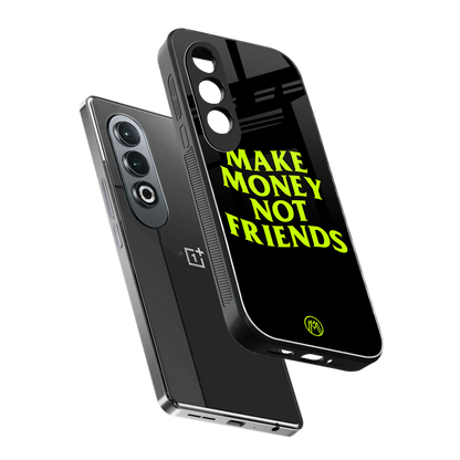 make money not friends back phone cover | glass case for oneplus nord ce 4