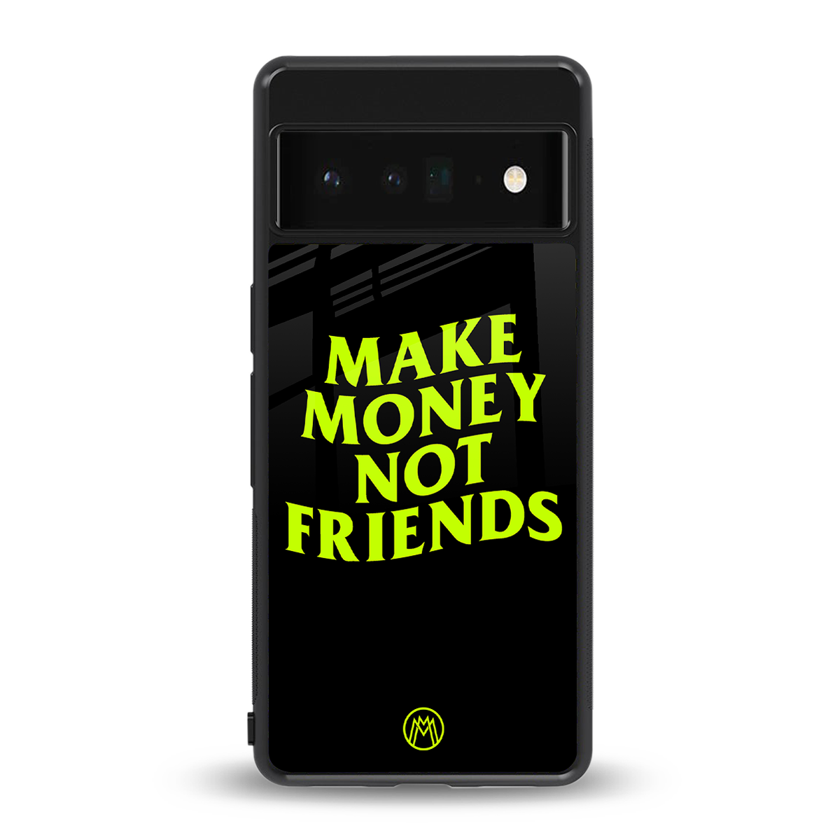 make money not friends back phone cover | glass case for google pixel 6 pro