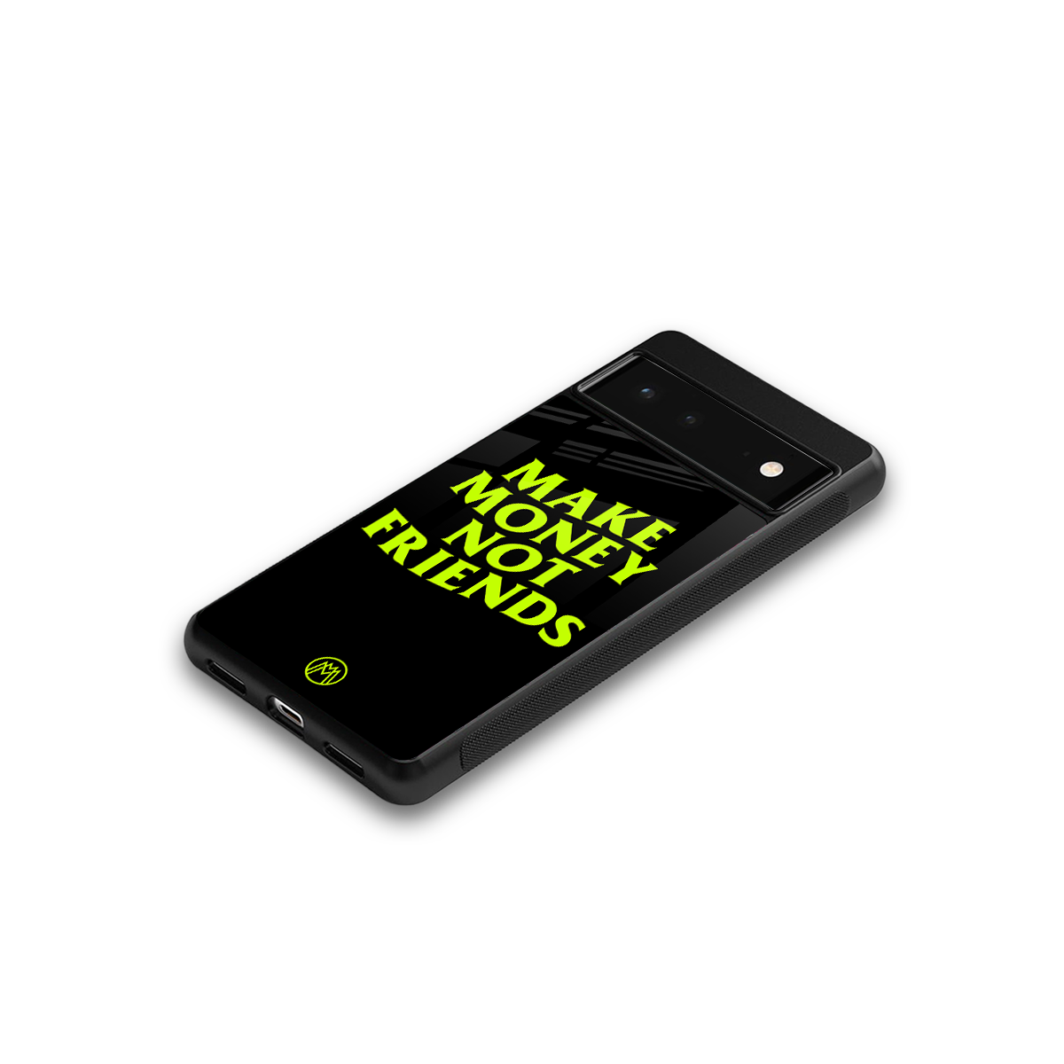 make money not friends back phone cover | glass case for Google Pixel 6A