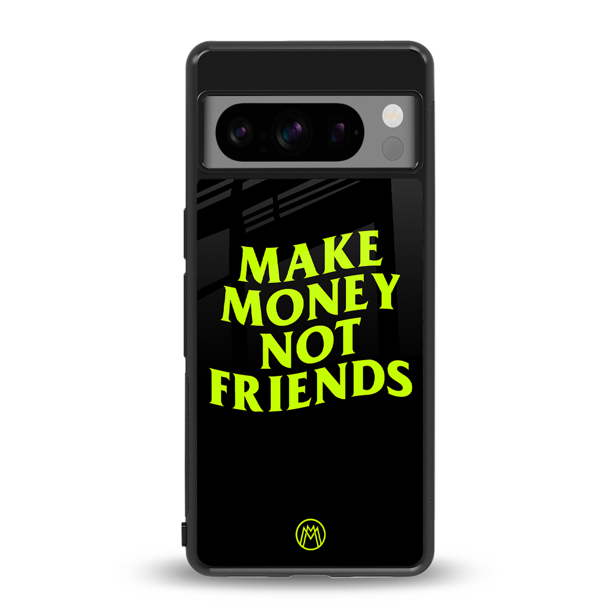 make money not friends back phone cover | glass case for google pixel 8 pro